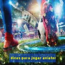 dicas para jogar aviator